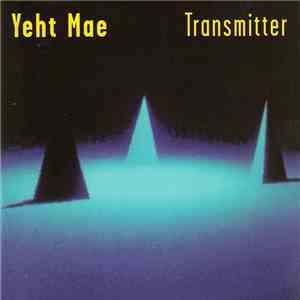 Yeht Mae - Transmitter flac album