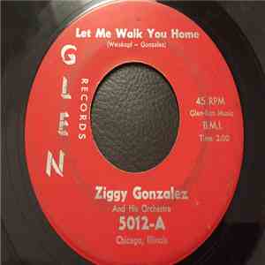 Ziggy Gonzalez And His Orchestra - Let Me Walk You Home / I Cried A Million Tears flac album