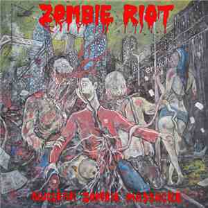 Zombie Riot  - Nuclear Zombie Massacre flac album