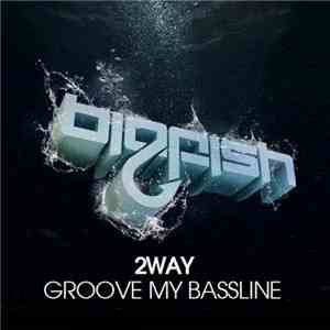 2Way  - Groove My Bassline flac album