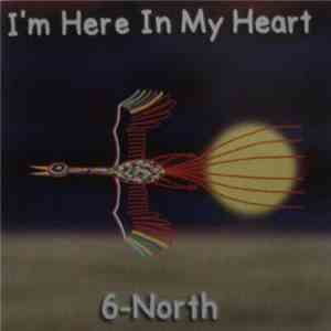 6-North - I'm Here In My Heart flac album