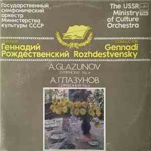 A. Glazunov = А. Глазунов, Государственный Симфонический Оркестр Министерства Культуры СССР - Геннадий Рождественский - Symphony No. 4 = Симфония № 4 flac album
