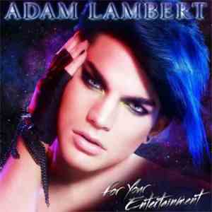 Adam Lambert - For Your Entertainment flac album