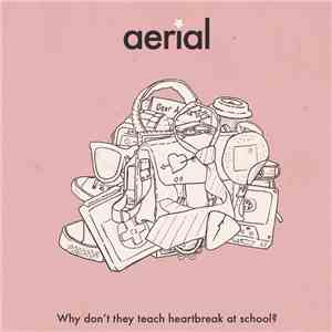 Aerial  - Why Don’t They Teach Heartbreak At School? flac album
