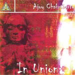 Ajoy Chakrabarty - In Union flac album