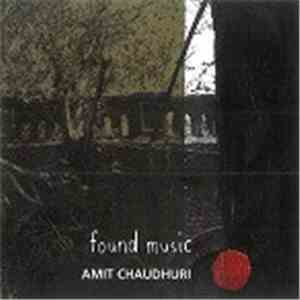 Amit Chaudhuri - Found Music flac album