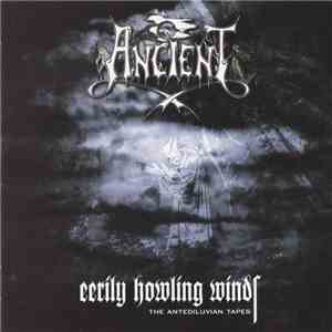 Ancient  - Eerily Howling Winds - The Antediluvian Tapes flac album