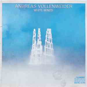 Andreas Vollenweider - White Winds (Seeker's Journey) flac album