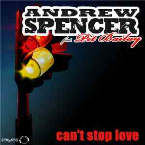 Andrew Spencer Feat. Pit Bailay - Can't Stop Love flac album