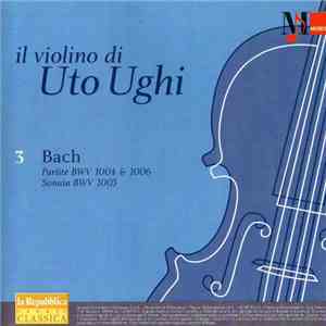 Bach, Uto Ughi - Partite BWV 1004 & 1006 / Sonate BWV 1003 flac album