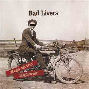 Bad Livers - Hogs On The Highway flac album