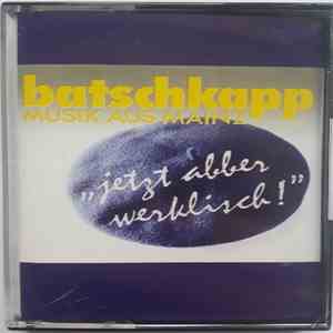 Batschkapp - Jetzt Abber Werklisch flac album