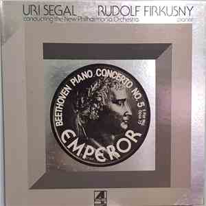 Beethoven, Rudolf Firkušný, Uri Segal Conducting New Philharmonia Orchestra - Beethoven Piano Concerto No. 5 In E Flat Major Opus 73 ("Emperor") flac album