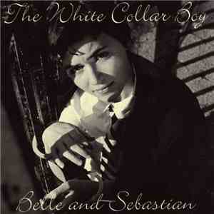 Belle And Sebastian - The White Collar Boy flac album