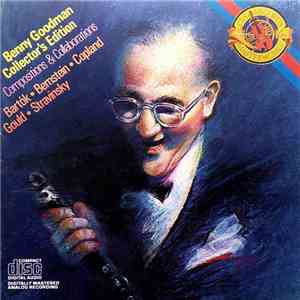 Benny Goodman - Collector's Edition - Compositions & Collaborations - Bartók ⚫ Bernstein ⚫ Copland ⚫ Gould ⚫ Stravinsky flac album