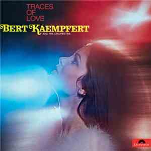 Bert Kaempfert And His Orchestra - Traces Of Love flac album