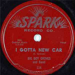 Big Boy Groves And Band - I Gotta New Car / Midnight Special flac album