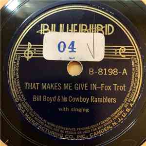Bill Boyd And His Cowboy Ramblers - That Makes Me Give In / Hold On Little Doggies flac album