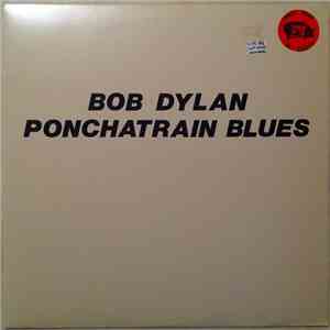 Bob Dylan - Ponchatrain Blues flac album