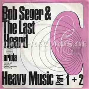 Bob Seger And The Last Heard - Heavy Music flac album