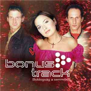 Bonus Track  - Boldogság A Semmiből flac album