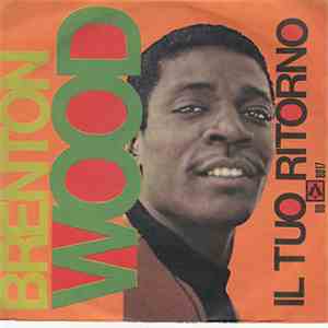Brenton Wood - Il Tuo Ritorno / A Change Is Gonna Come flac album