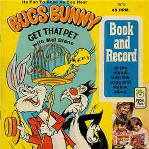 Bugs Bunny With Mel Blanc - Get That Pet flac album