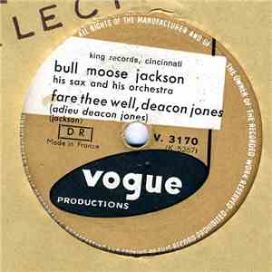 Bull Moose Jackson His Sax And His Orchestra - Fare Thee Well, Deacon Jones / Je Connais Celui Qui A Jeté Le Whisky Dans Le Puits flac album