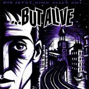...But Alive - Bis Jetzt Ging Alles Gut ... flac album
