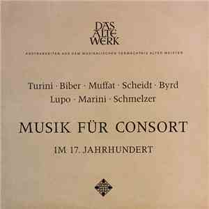 Byrd, Biber, Schmelzer, Muffat, Turini, Scheidt, Lupo, Marini - Leonhardt-Consort & Gustav Leonhardt - Musik Für Consort im 17. Jahrhundert flac album