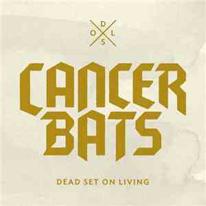 Cancer Bats - Dead Set On Living flac album