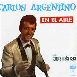 Carlos Argentino Con La Sonora Matancera - En El Aire flac album