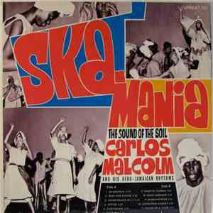 Carlos Malcolm And His Afro-Jamaican Rhythms - Ska-Mania: The Sound Of The Soil flac album