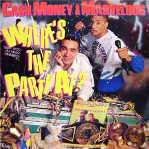 Cash Money & Marvelous - Where's The Party At? flac album
