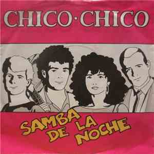 Chico Chico  - Samba De La Noche flac album