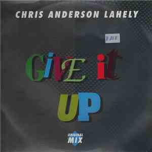 Chris Anderson Lahely - Give It Up (Original Mix) flac album