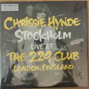 Chrissie Hynde - Stockholm Live At The 229 Club London, England flac album