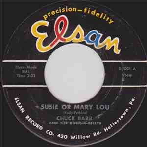 Chuck Barr And The Rock-A-Billys - Susie Or Mary Lou / Come On Back flac album