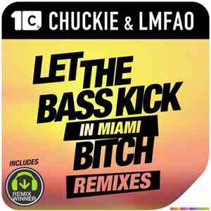 Chuckie & LMFAO - Let The Bass Kick In Miami Bitch (Remixes) flac album