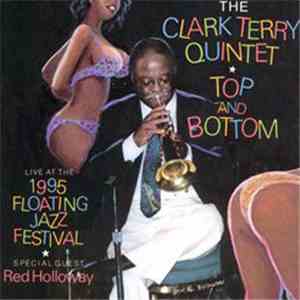 Clark Terry Quintet With Special Guest Red Holloway - Top And Bottom-Live At The 1995 Floating Jazz Festival flac album