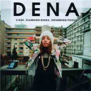 D E N A - Cash, Diamond Rings, Swimming Pools flac album
