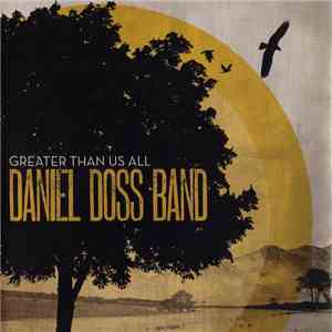 Daniel Doss Band - Greater Than Us flac album