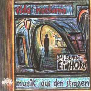 Das Blaue Einhorn - Vida Nocturna - Musik Aus Den Strassen flac album
