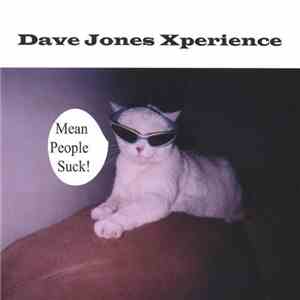 Dave Jones Xperience - Mean People Suck! flac album