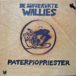 De Sufgerukte Wallies - Paterpiopriester flac album