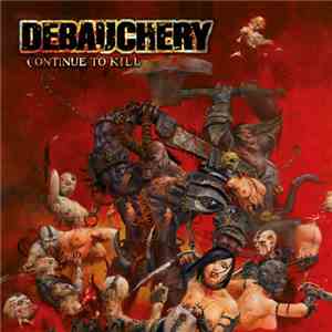 Debauchery - Continue To Kill flac album