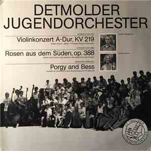 Detmolder Jugendorchester - Violinkonzert A-Dur, KV 219 • Rosen Aus Dem Süden, Op. 388 • Porgy And Bess flac album