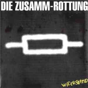 Die Zusamm-Rottung - Widerstand flac album