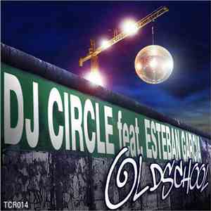 DJ Circle feat. Esteban Garcia - Oldschool Part 1 flac album