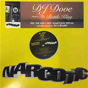 DJ Dove Presents The Bottle King - Feel The Sun / Got Somethin' Special flac album